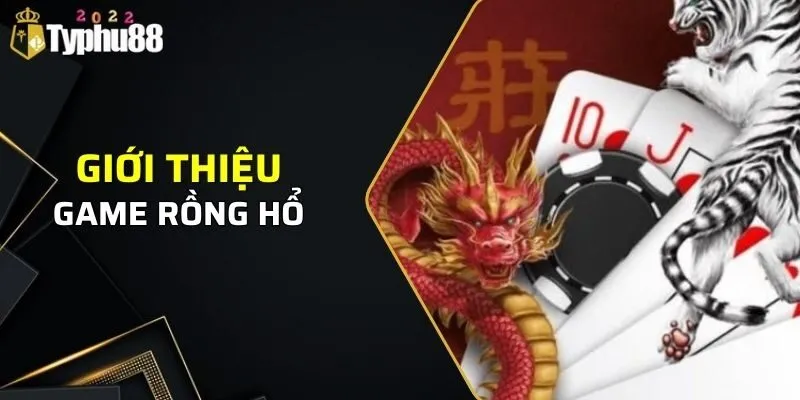 Trọn Bộ Hướng Dẫn Cách Chơi Rồng Hổ Cho Newbie Năm 2024 1 Tìm hiểu cơ bản về tựa game rồng hổ online là gì