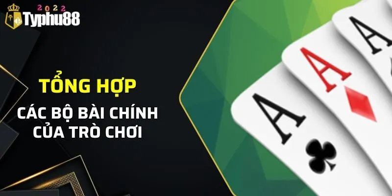 Tiến Lên Miền Nam - Cách Chơi Chi Tiết Từ Nhà Cái Typhu88 1 Những bộ bài của trò chơi